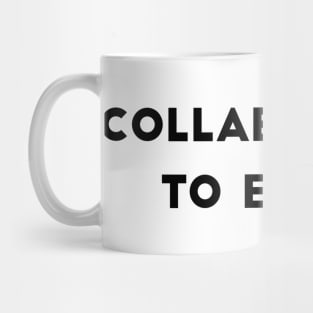 COLLABORATE TO ELEVATE Mug